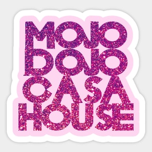 Mojo Dojo Casa House Sticker